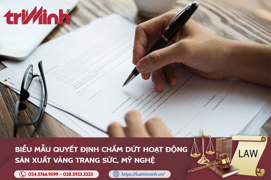 bieu-mau-quyet-dinh-cham-dut-hoat-dong-san-xuat-vang-trang-suc-my-nghe