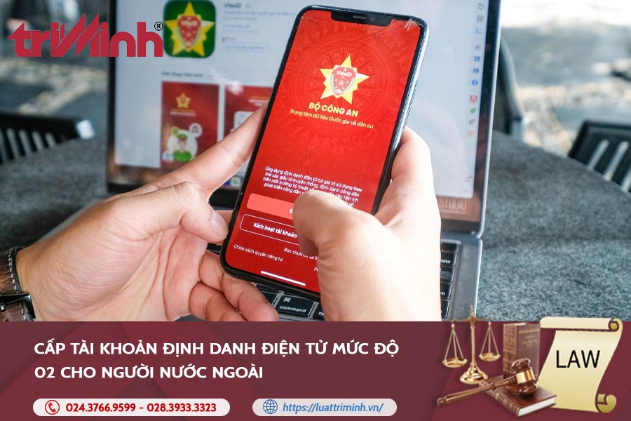 cap-tai-khoan-dinh-danh-dien-tu-muc-do-02-cho-nguoi-nuoc-ngoai