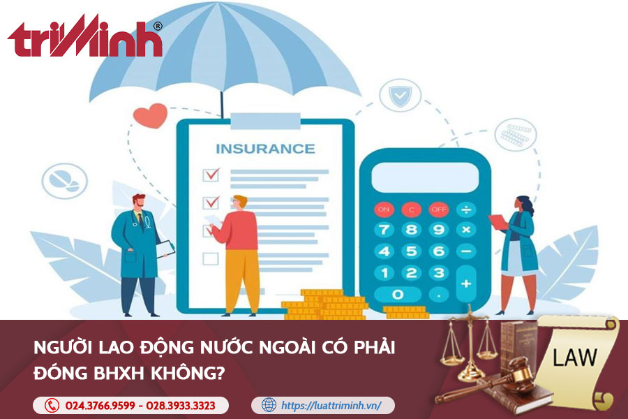 nguoi-lao-dong-nuoc-ngoai-co-phai-dong-bao-hiem-xa-hoi-khong