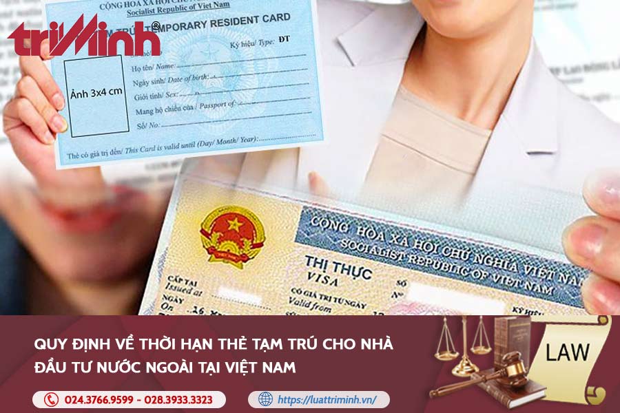 quy-dinh-ve-thoi-han-the-tam-tru-cho-nha-dau-tu-nuoc-ngoai