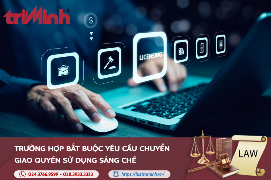 truong-hop-bat-buoc-yeu-cau-chuyen-giao-quyen-su-dung-sang-che