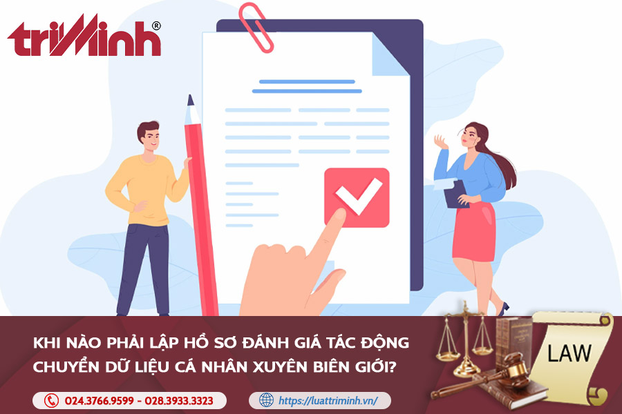 khi-nao-phai-lap-ho-so-danh-gia-tac-dong-chuyen-du-lieu-ca-nhan-xuyen-bien-gioi