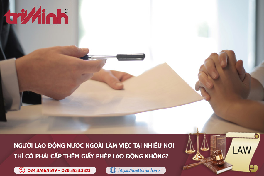nguoi-lao-dong-nuoc-ngoai-lam-viec-tai-nhieu-noi-thi-co-phai-cap-them-giay-phep-lao-dong-khong