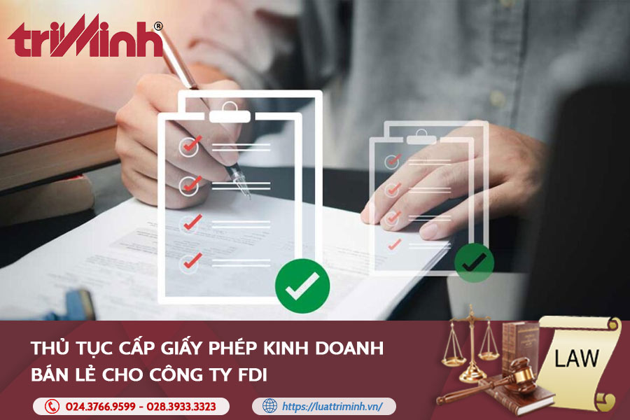 thu-tuc-cap-giay-phep-kinh-doanh-ban-le-cho-cong-ty-fdi