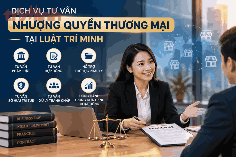dich-vu-tu-van-nhuong-quyen-thuong-mai-tai-luat-tri-minh